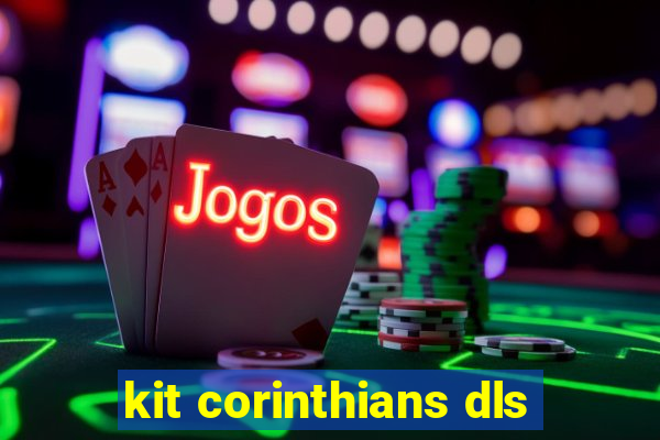 kit corinthians dls